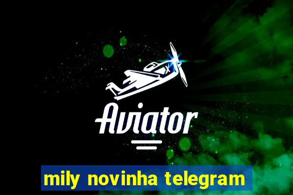 mily novinha telegram